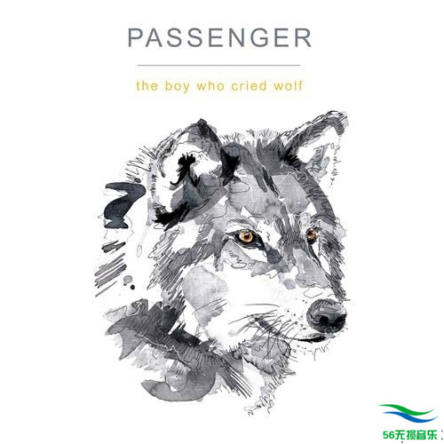 Passenger 旅人乐队 – 《The Boy Who Cried Wolf》2017[FLAC 无损]免费下载